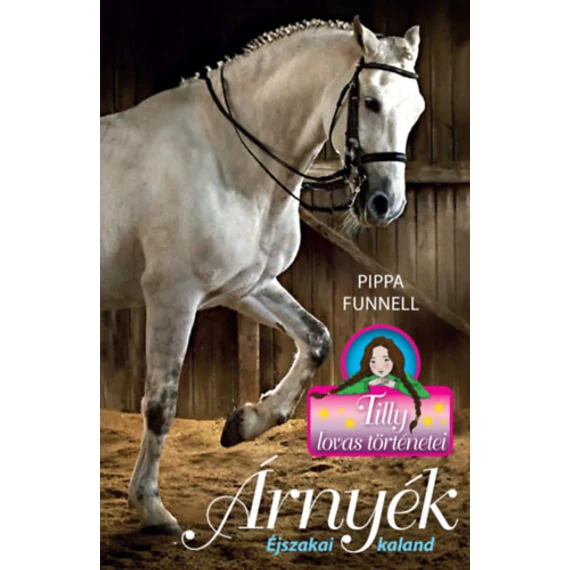 Árnyék - Éjszakai kaland - Tilly lovas történetei 11. - Pippa Funnell