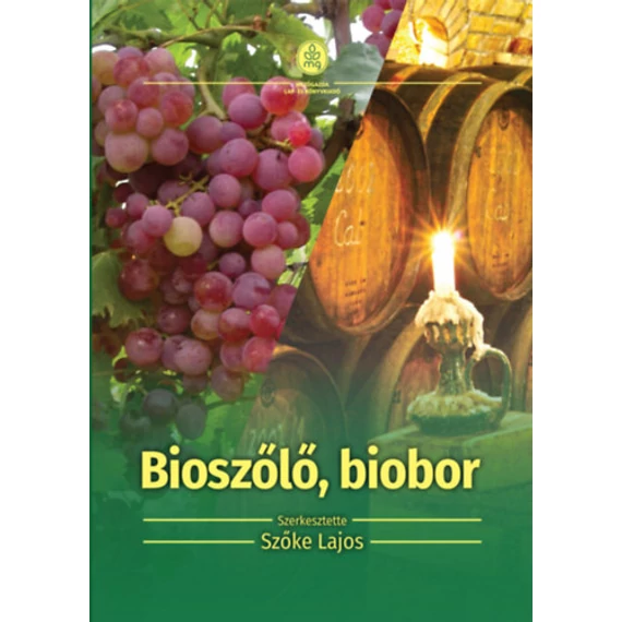 Bioszőlő, biobor - Ökológiai szőlőtermesztés és borászat - Szőke Lajos