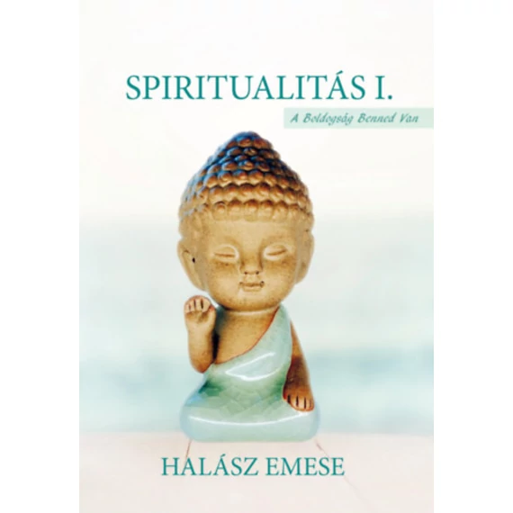 Spiritualitás I. - Halász Emese