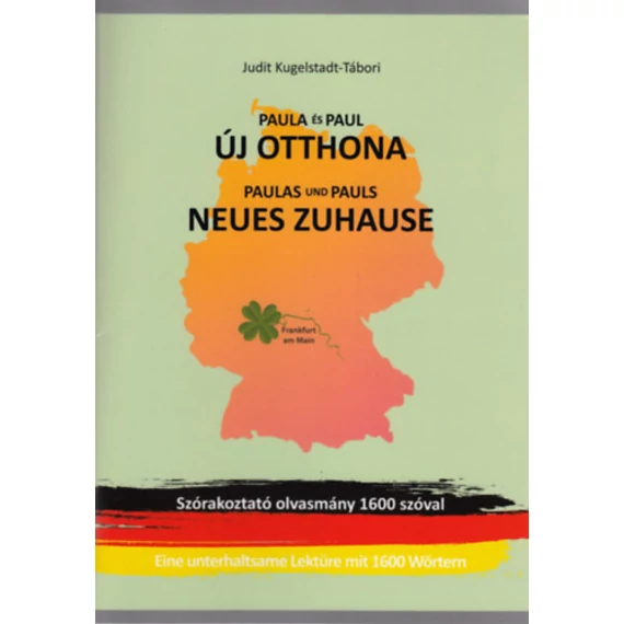 Paula és Paul új otthona - Paulas und Pauls neues zuhause - Szórakoztató olvasmány 1600 szóval