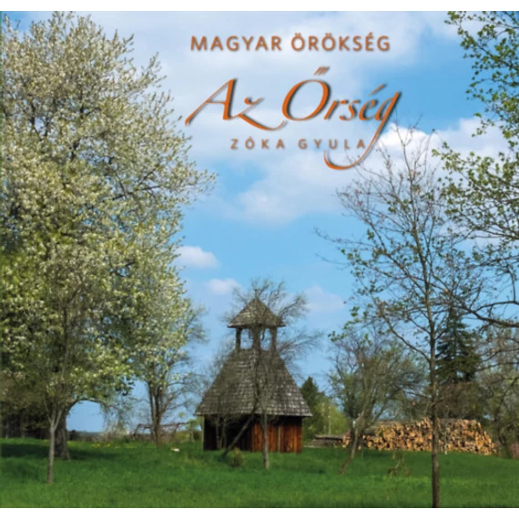 Az Őrség - Magyar Örökség - Zóka Gyula