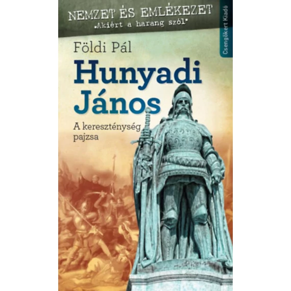 Hunyadi János - A kereszténység pajzsa - Földi Pál