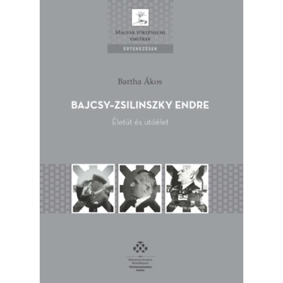 Bajcsy-Zsilinszky Endre - Életút és utóélet - Bartha Ákos