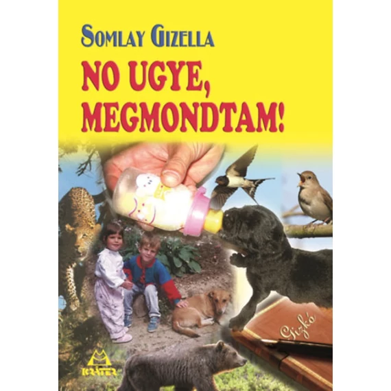 No ugye, megmondtam! - Somlay Gizella