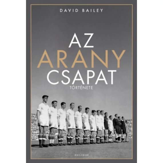 Az aranycsapat története - David Bailey