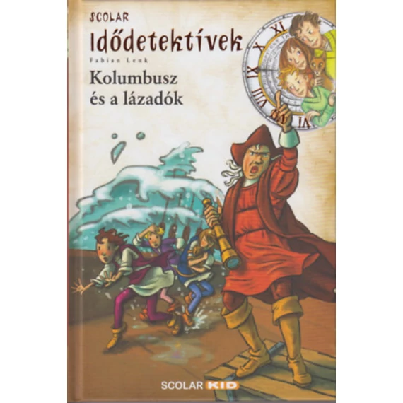 Kolombusz és a lázadók - Idődetektívek - Fabian Lenk