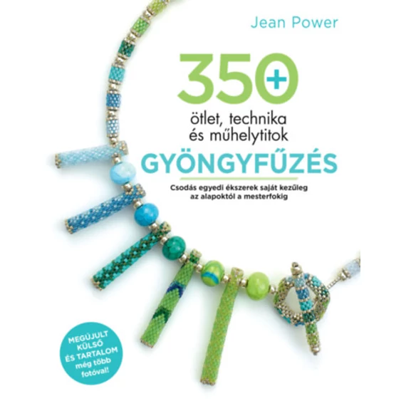 Gyöngyfűzés - 350 ötlet, technika és műhelytitok - Jean Power