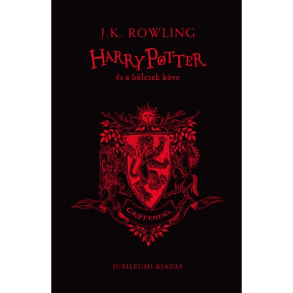 Harry Potter és a bölcsek köve - Griffendél - Jubileumi kiadás - J. K. Rowling