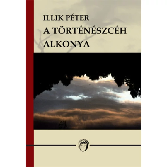 A történészcéh alkonya - Az elmaradt paradigmaváltás - Illik Péter