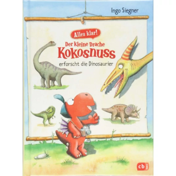 Der kleine Drache Kokosnuss erforscht die Dinosaurier - Ingo Siegner