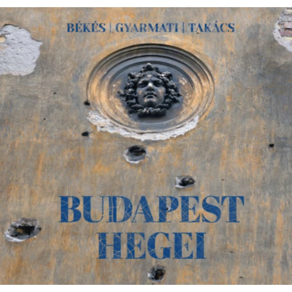 Budapest hegei - Takács Tamás Péter