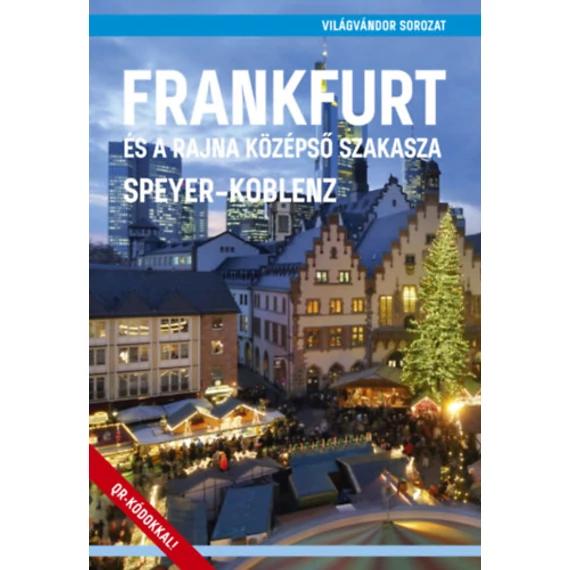 Frankfurt és a Rajna középső szakasza - Speyer - Koblenz