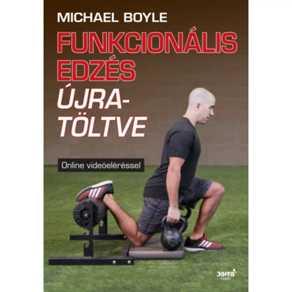 Funkcionális edzés újratöltve - Michael Boyle