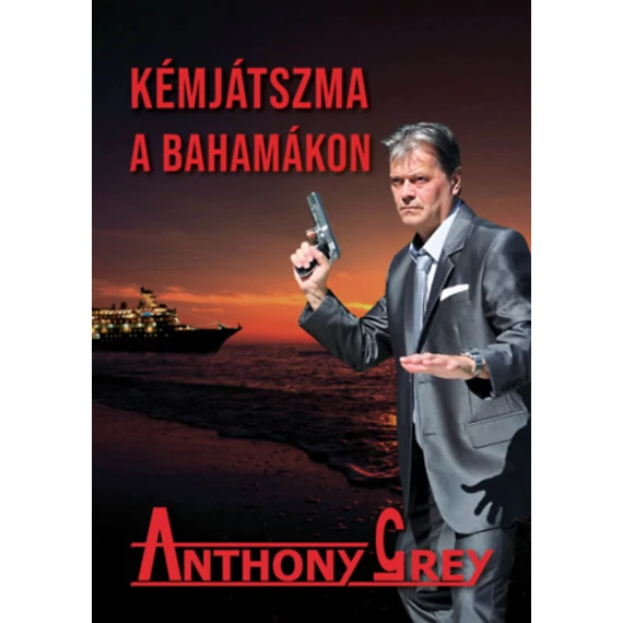 Kémjátszma a Bahamákon - Anthony Grey