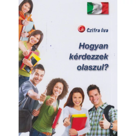 Hogyan kérdezzek olaszul? - Czifra Éva