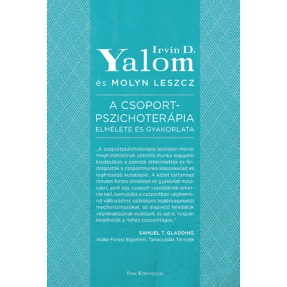 A csoportpszichoterápia elmélete és gyakorlata - Irvin D. Yalom