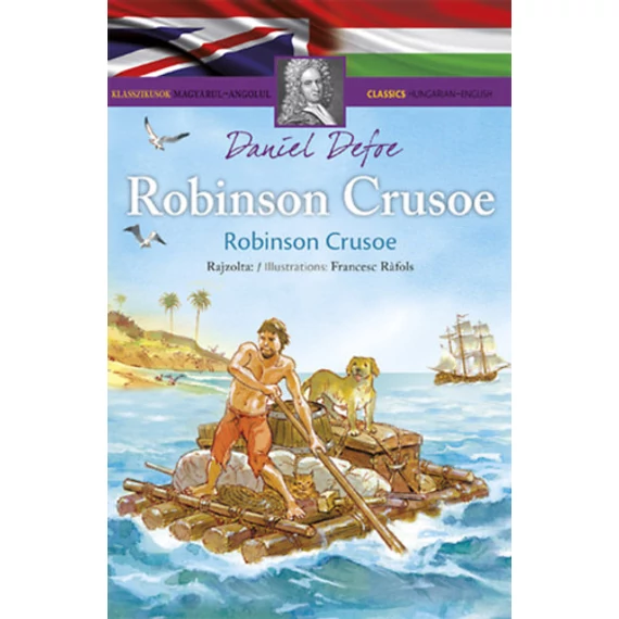 Robinson Crusoe - Klasszikusok magyarul-angolul - Daniel Defoe