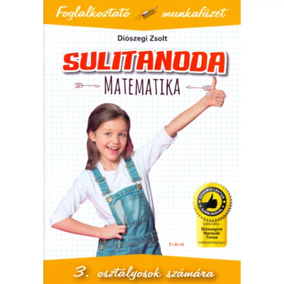 Sulitanoda - 3. osztályosok számára - Matematika - Foglalkoztató munkafüzet - Diószegi Zsolt