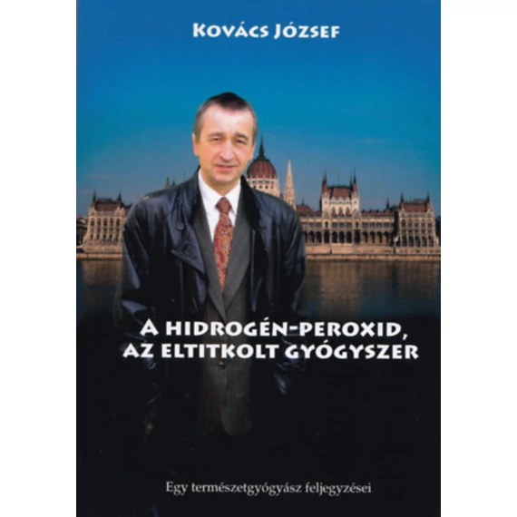 A hidrogén-peroxid, az eltitkolt gyógyszer - Dr. Kovács József