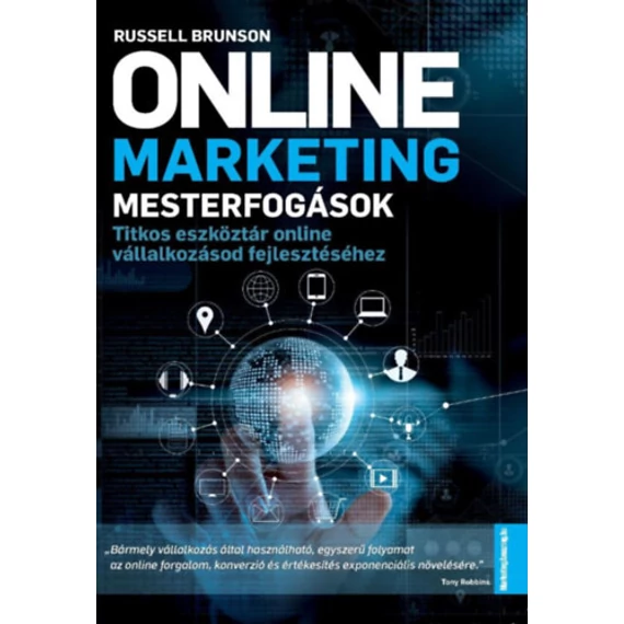 Online marketing mesterfogások - Titkos eszköztár online vállalkozásod fejlesztéséhez - Russel Brunson