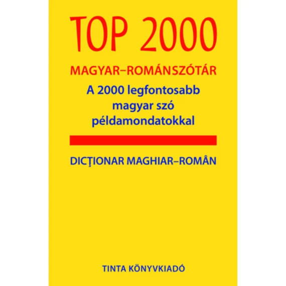 Top 2000 magyar-román szótár - A 2000 legfontosabb magyar szó példamondatokkal