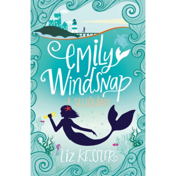 Emily Windsnap - A sellőlány 1. - Liz Kessler