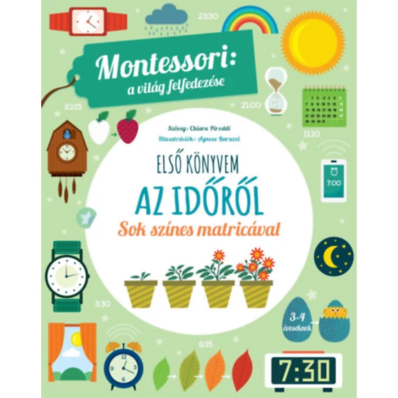 Első könyvem az időről - Montessori: A világ felfedezése - Sok színes matricával - Chiara Piroddi