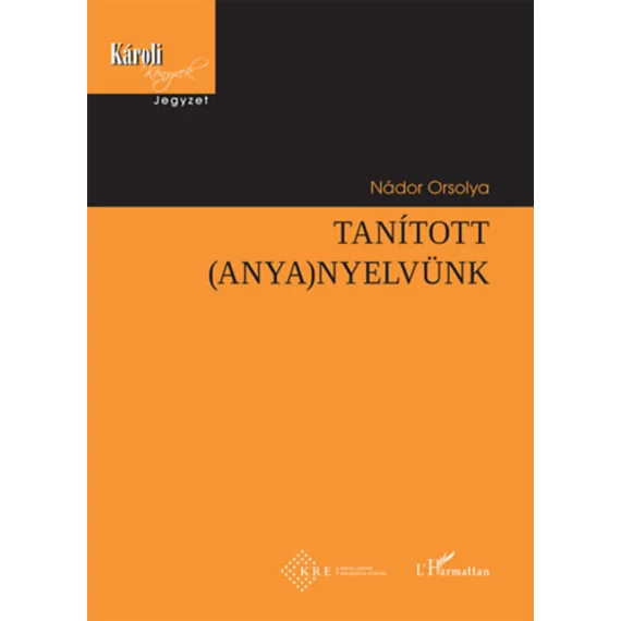 Tanított (anya)nyelvünk - Nádor Orsolya