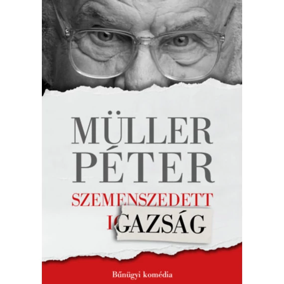 Szemenszedett igazság - Bűnügyi komédia - Müller Péter