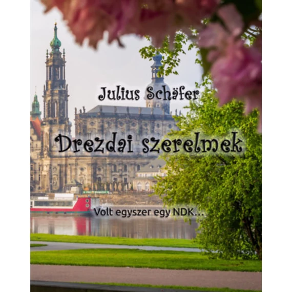 Drezdai szerelmek - Volt egyszer egy NDK... - Julius Schafer