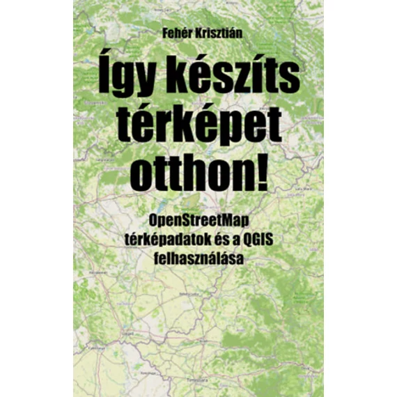 Így készíts térképet otthon! - Fehér Krisztián