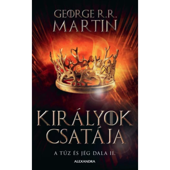 Királyok csatája - A tűz és jég dala II. - George R. R. Martin