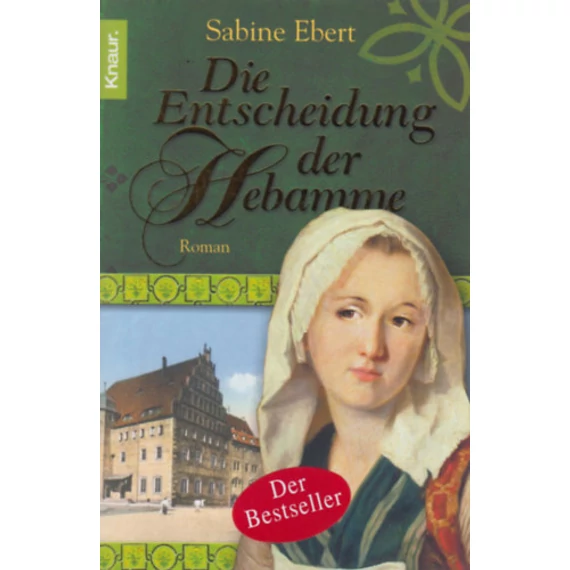 Die Entscheidung der Hebamme - Sabine Ebert