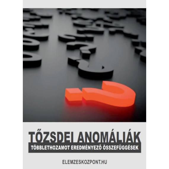 Tőzsdei anomáliák - Többlethozamot eredményező összefüggések