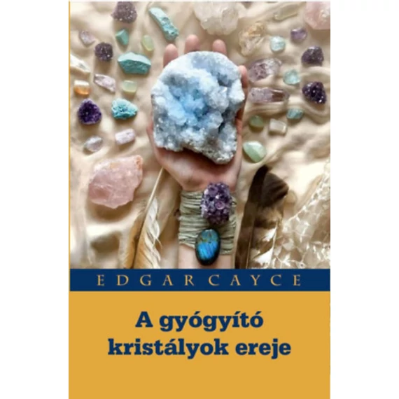 A gyógyító kristályok ereje - Edgar Cayce