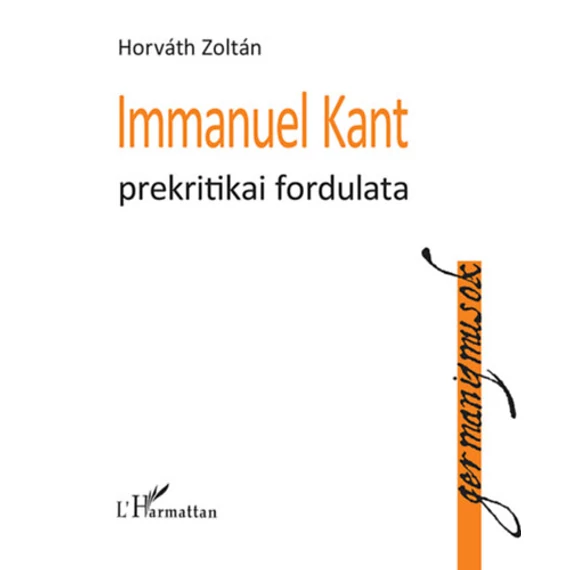 Immanuel Kant prekritikai fordulata - Dr. Horváth Zoltán