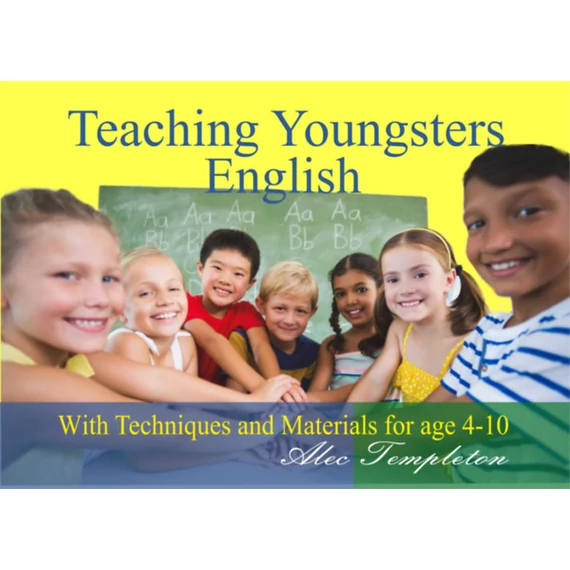 Teaching Youngsters English - With Technicques and Materials for Age 4-10 - Alec Templeton