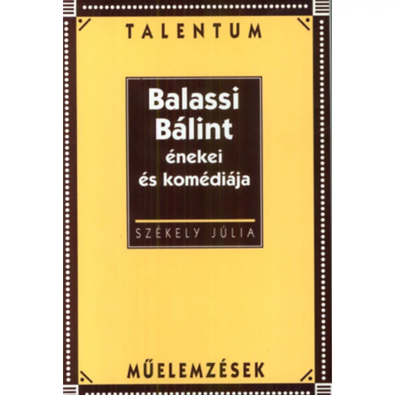 Balassi Bálint énekei és komédiája - Talentum Műelemzések - Székely Júlia