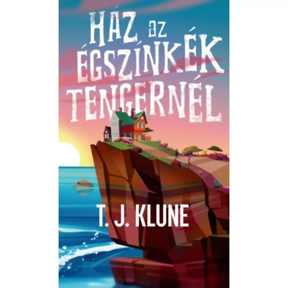 Ház az égszínkék tengernél - T.J. Klune