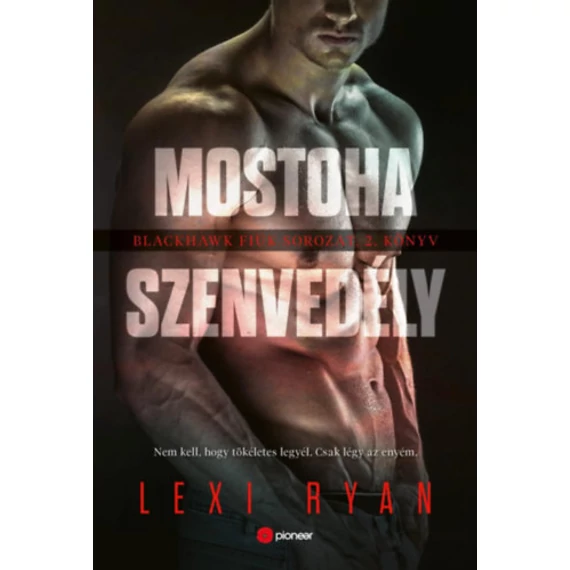 Mostoha szenvedély - Blackhawk fiúk sorozat 2. könyv - Lexi Ryan