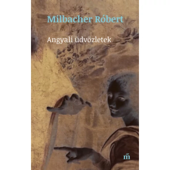 Angyali üdvözletek - dedikált - Milbacher Róbert