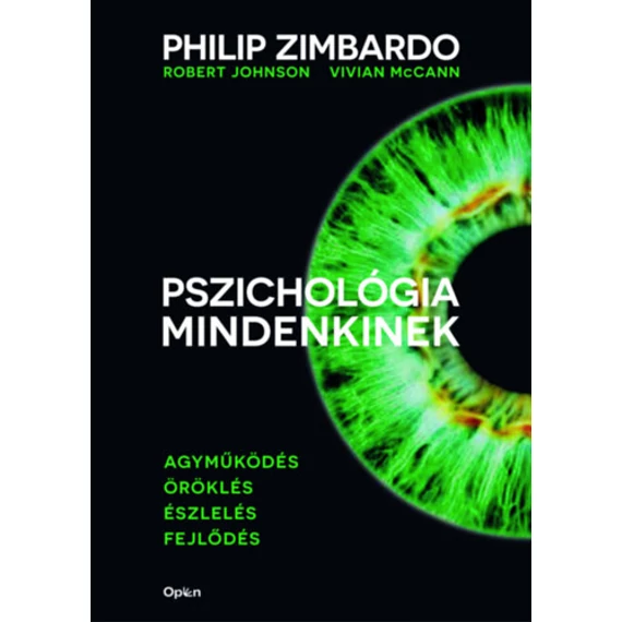 Pszichológia mindenkinek 1. - Agyműködés - Öröklés - Észlelés - Fejlődés - Philip Zimbardo