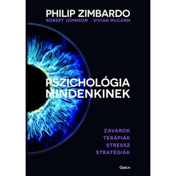 Pszichológia mindenkinek 4. - Zavarok - Terápiák - Stressz - Stratégiák - Philip Zimbardo