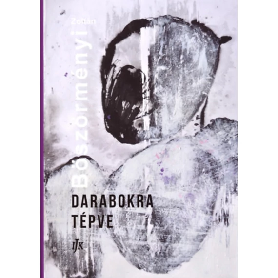 Darabokra tépve - Böszörményi Zoltán
