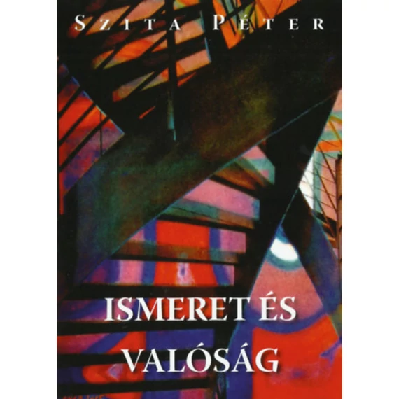 Ismeret és valóság - Szita Péter