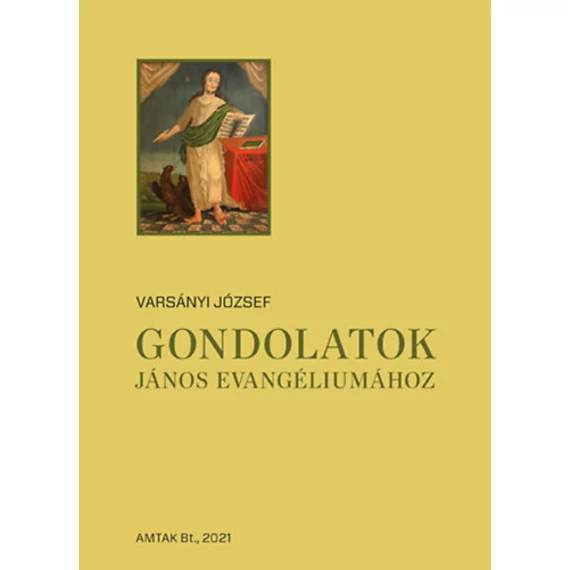 Gondolatok János evangéliumához - Varsányi József