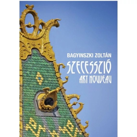 Szecesszió - Art Nouveau - Bagyinszki Zoltán