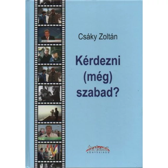 Kérdezni (még) szabad? - Csáky Zoltán