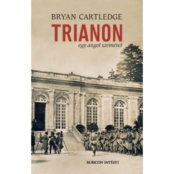 Trianon egy angol szemével - Bryan Cartledge