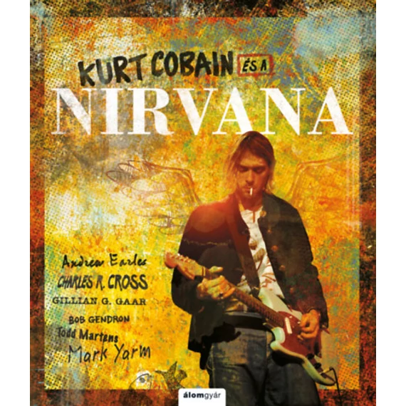 Kurt Cobain és a Nirvana - Andrew Earles